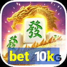 bet 10k